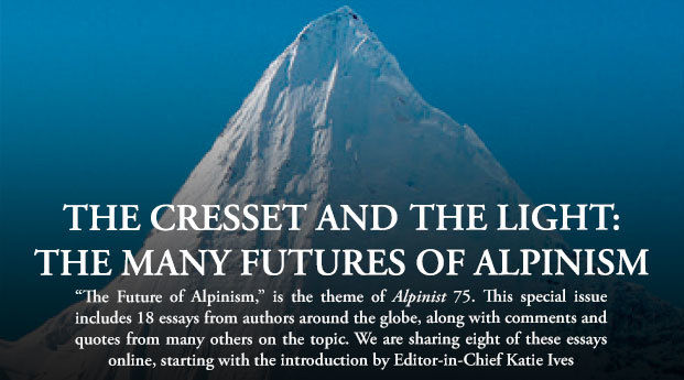 The Many Futures of Alpinism Essays from Alpinist 75